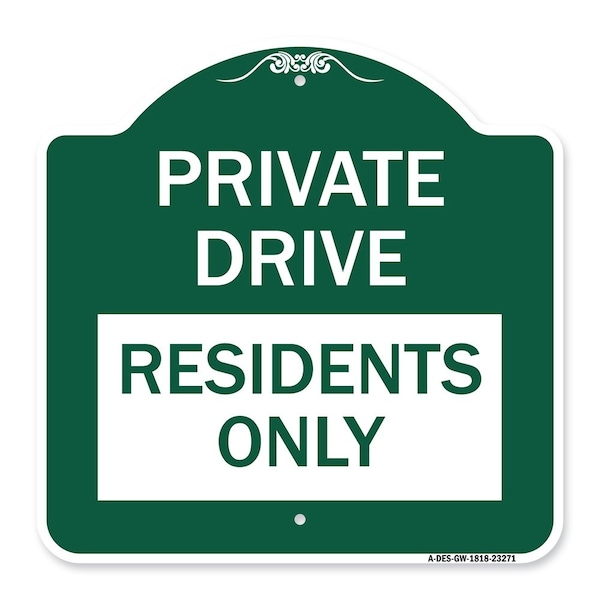 Private Drive Sign Private Drive-Residents Only, Green & White Alum Sign, 18" x 18", GW-1818-23271